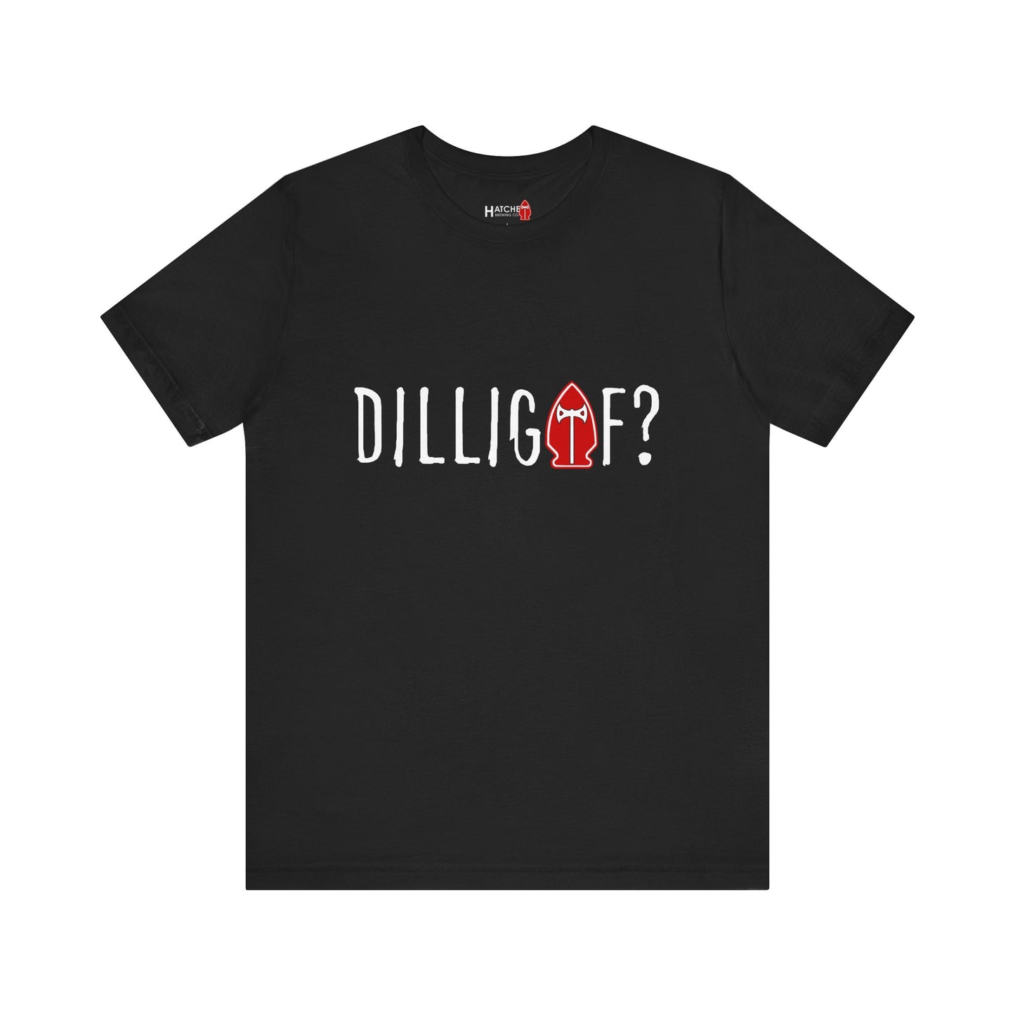 Tee | DILLIGAF?