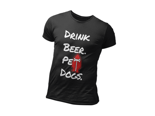 Drink Beer. Pet Dogs.  |  Tee